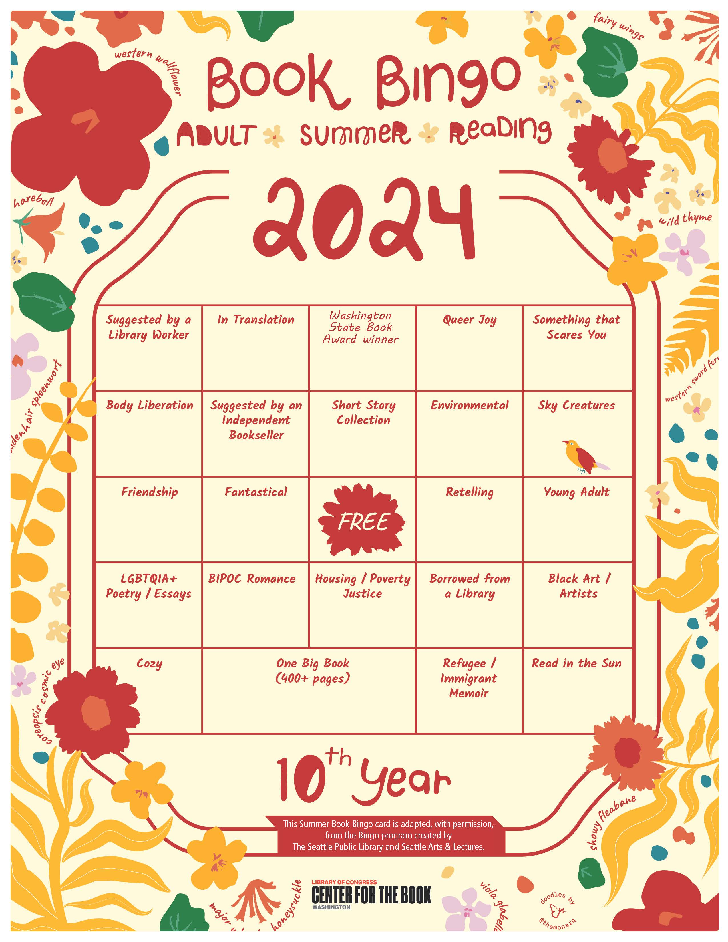 Bingo card decorated with native flowers from Washington, categories include Suggested by a Library Worker; In Translation; Washington State Book Award Winner; Queer Joy; Something that Scares You; Body Liberation; Suggested by an Independent Bookseller; Short Story Collection; Environmental; Sky Creatures; Friendship; Fantastical; Retelling; Young Adult; LGBTQIA+ Poetry/Essays; BIPOC Romance; Housing/Poverty Justice; Borrowed From a Library; Black Art/Artists; Cozy; One Big Book (400+ pages); Refugee/Immigrant Memoir; Read in the Sun